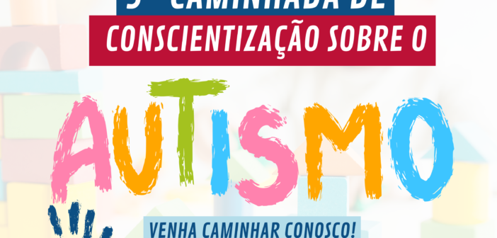 3ª Caminhada de conscientização dobre o autismo